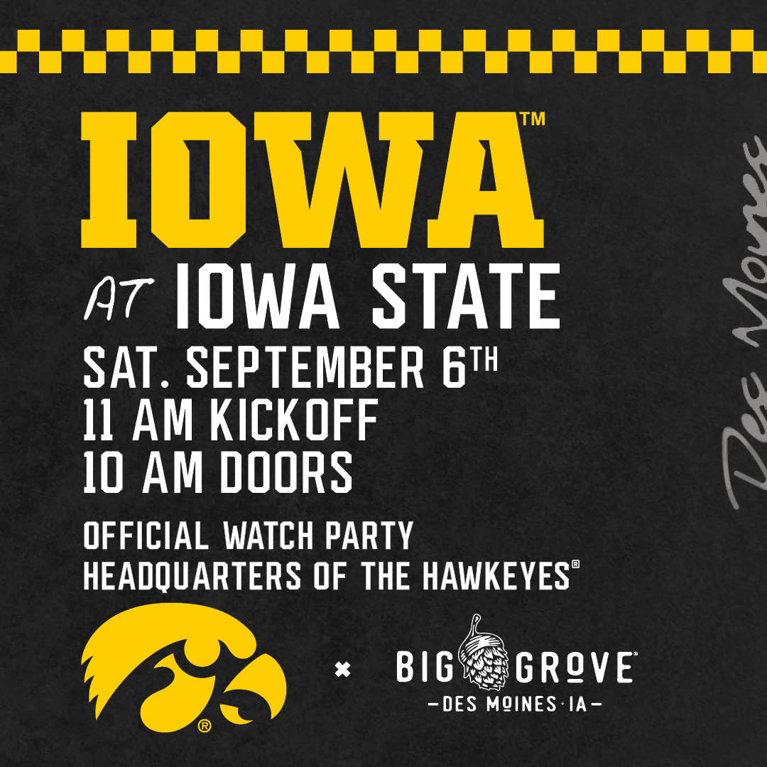 Iowa v. Iowa State Gameday Watch Party | Big Grove Des Moines