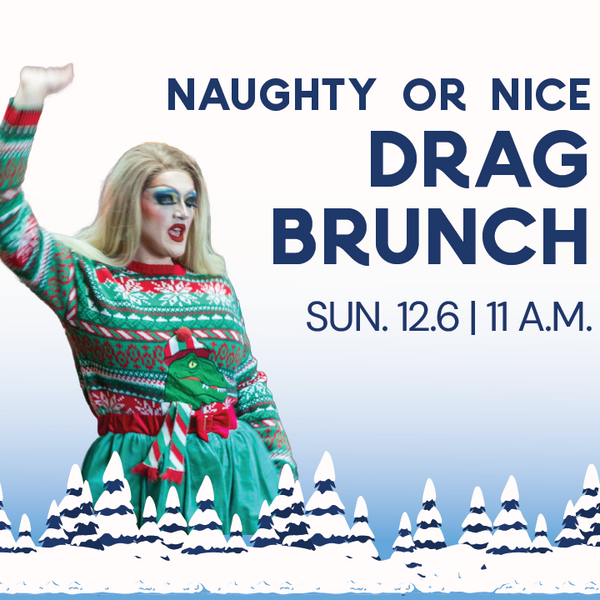 Naughty or Nice Drag Brunch