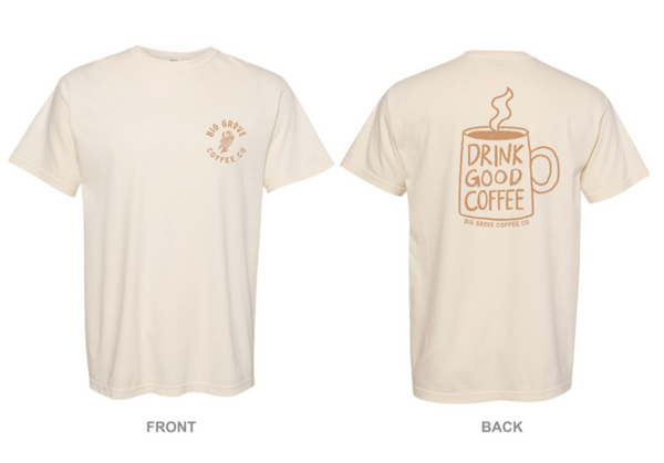 Drink Good Coffee Tee